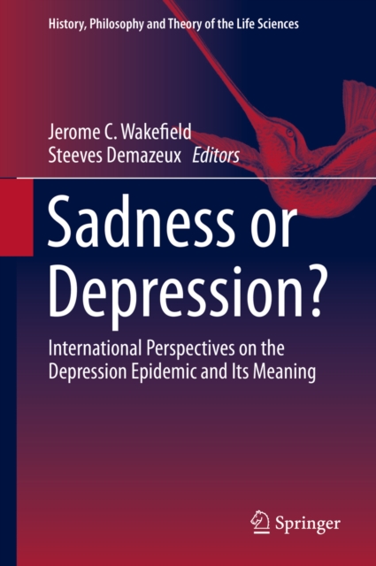 Sadness or Depression? : International Perspectives on the Depression Epidemic and Its Meaning, PDF eBook
