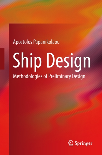 Ship Design : Methodologies of Preliminary Design, Hardback Book