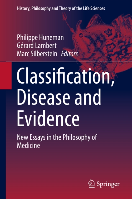 Classification, Disease and Evidence : New Essays in the Philosophy of Medicine, PDF eBook