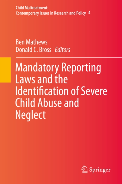 Mandatory Reporting Laws and the Identification of Severe Child Abuse and Neglect, PDF eBook