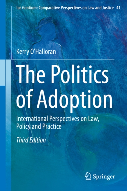 The Politics of Adoption : International Perspectives on Law, Policy and Practice, PDF eBook