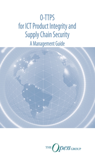 O-TTPS: for ICT Product Integrity and Supply Chain Security &ndash; A Management Guide, EPUB eBook