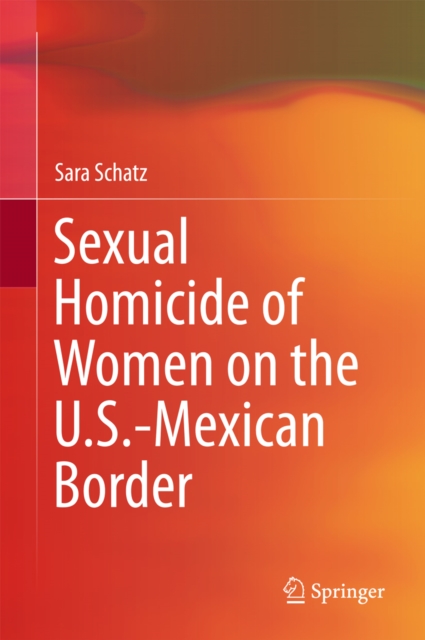 Sexual Homicide of Women on the U.S.-Mexican Border, EPUB eBook