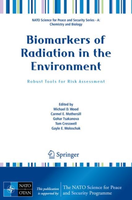 Biomarkers of Radiation in the Environment : Robust Tools for Risk Assessment, Paperback / softback Book