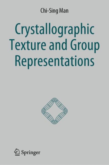 Crystallographic Texture and Group Representations, Hardback Book
