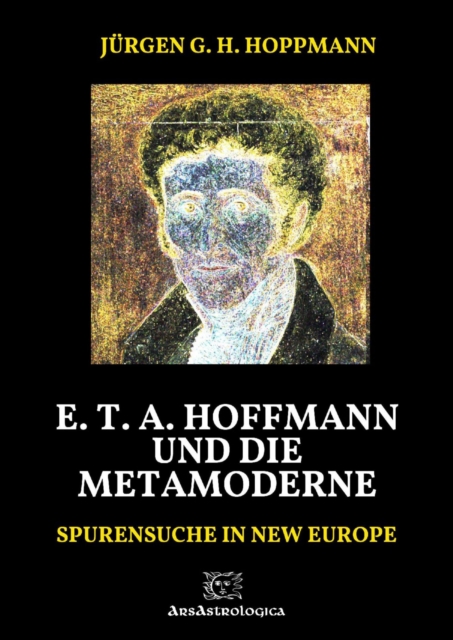 E. T. A. Hoffmann und die Metamoderne : Spurensuche in New Europe, EPUB eBook