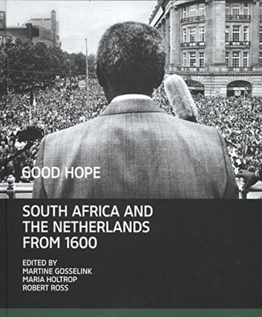 Good hope : South Africa and the Netherlands from 1600, Hardback Book