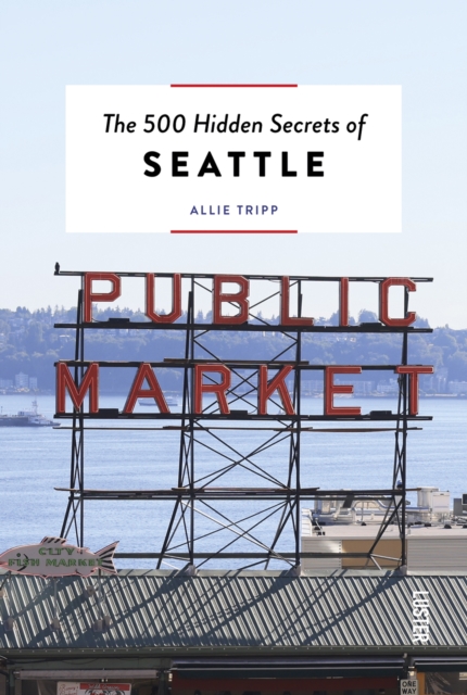 The 500 Hidden Secrets of Seattle, Paperback / softback Book