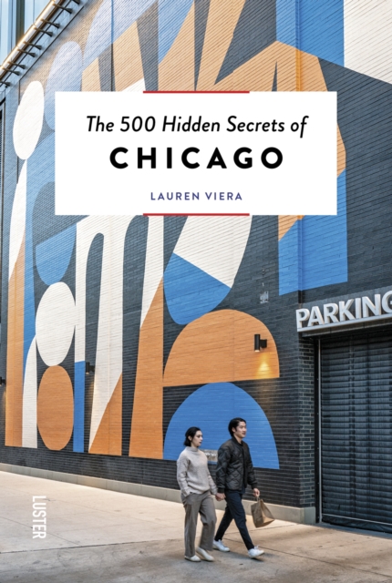 The 500 Hidden Secrets of Chicago, Paperback / softback Book