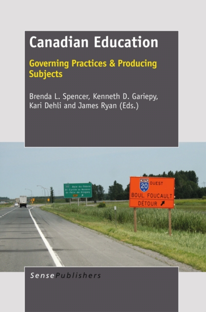 Canadian Education : Governing Practices & Producing Subjects, PDF eBook