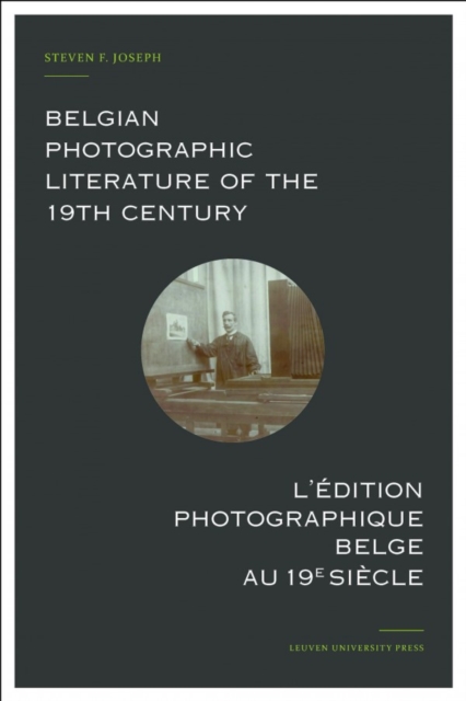 Belgian Photographic Literature of the 19th Century. L'edition photographique belge au 19e siecle. : A Bibliography and Census. Bibliographie et recensement., PDF eBook