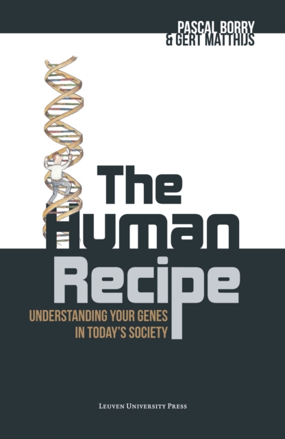 The Human Recipe : Understanding Your Genes in Today's Society, PDF eBook