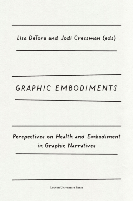 Graphic Embodiments : Perspectives on Health and Embodiment in Graphic Narratives, PDF eBook
