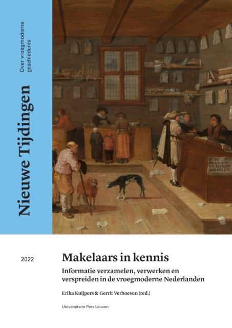 Makelaars in kennis : Informatie verzamelen, verwerken en verspreiden in de vroegmoderne Nederlanden, PDF eBook
