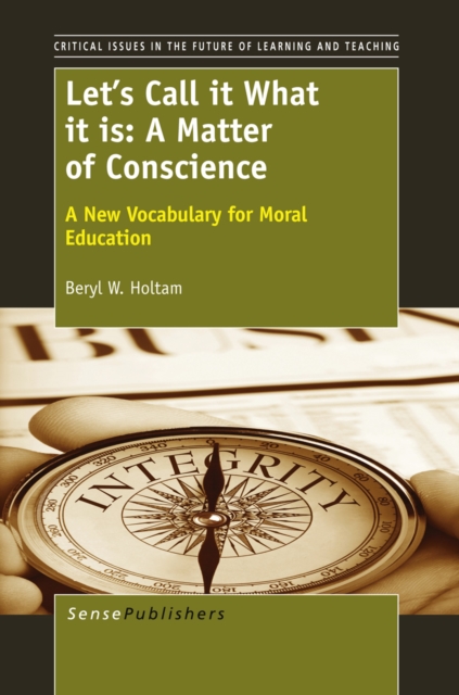 Let's Call it What it is: A Matter of Conscience : A New Vocabulary for Moral Education, PDF eBook