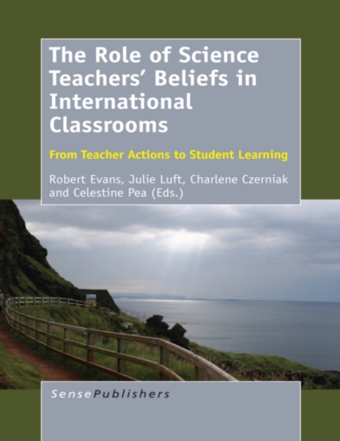 The Role of Science Teachers' Beliefs in International Classrooms : From Teacher Actions to Student Learning, PDF eBook