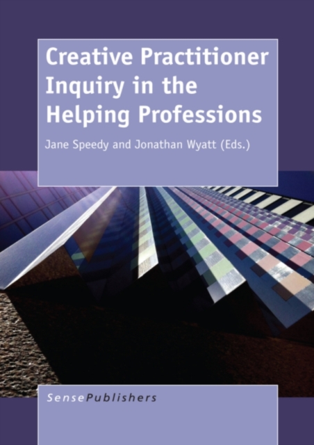 Creative Practitioner Inquiry in the Helping Professions, PDF eBook