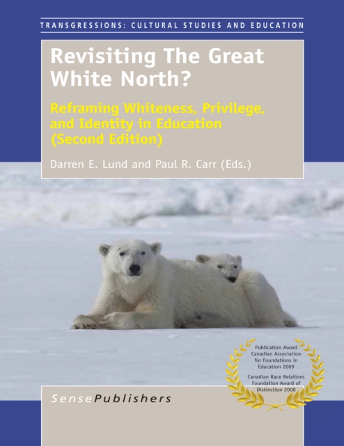Revisiting The Great White North? : Reframing Whiteness, Privilege, and Identity in Education (Second Edition), PDF eBook
