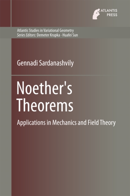 Noether's Theorems : Applications in Mechanics and Field Theory, PDF eBook