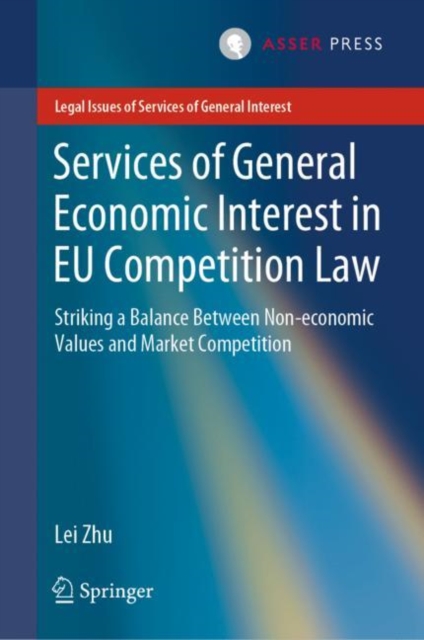 Services of General Economic Interest in EU Competition Law : Striking a Balance Between Non-economic Values and Market Competition, EPUB eBook