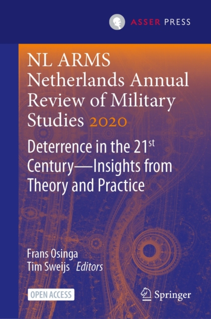 NL ARMS Netherlands Annual Review of Military Studies 2020 : Deterrence in the 21st Century-Insights from Theory and Practice, EPUB eBook