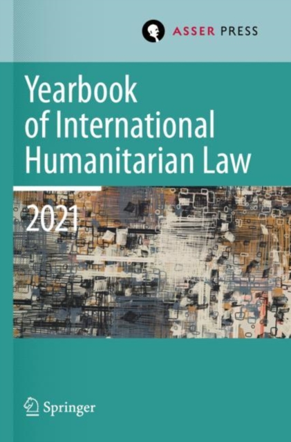 Yearbook of International Humanitarian Law, Volume 24 (2021) : Cultures of International Humanitarian Law, Paperback / softback Book