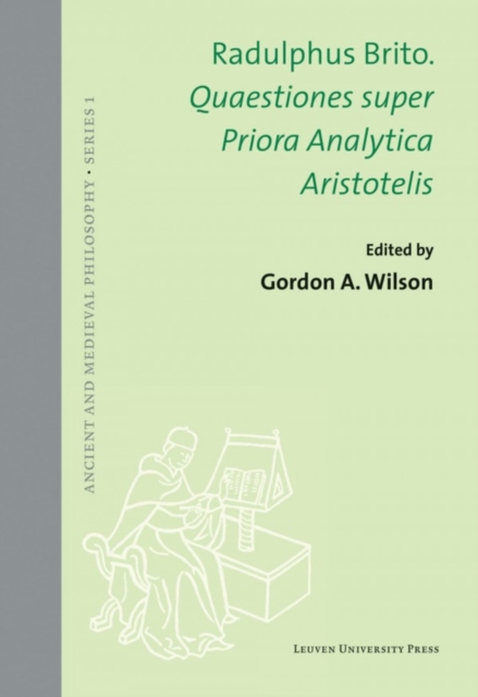 Radulphus Brito. Quaestiones super Priora Analytica Aristotelis, Hardback Book