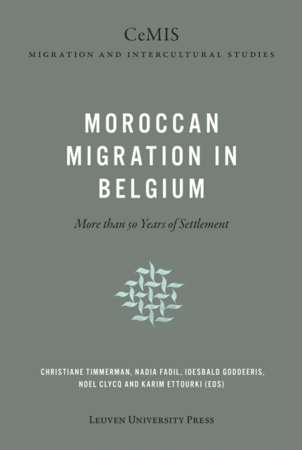 Moroccan Migration in Belgium : More than 50 Years of Settlement, Paperback / softback Book