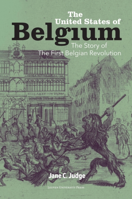 The United States of Belgium : The Story of the First Belgian Revolution, Paperback / softback Book