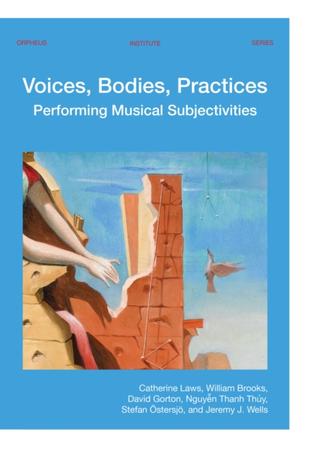 Voices, Bodies, Practices : Performing Musical Subjectivities, Paperback / softback Book