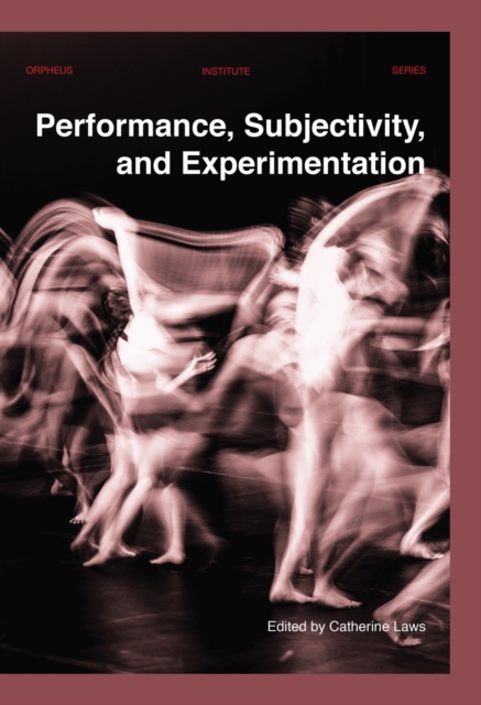 Performance, Subjectivity, and Experimentation, Paperback / softback Book