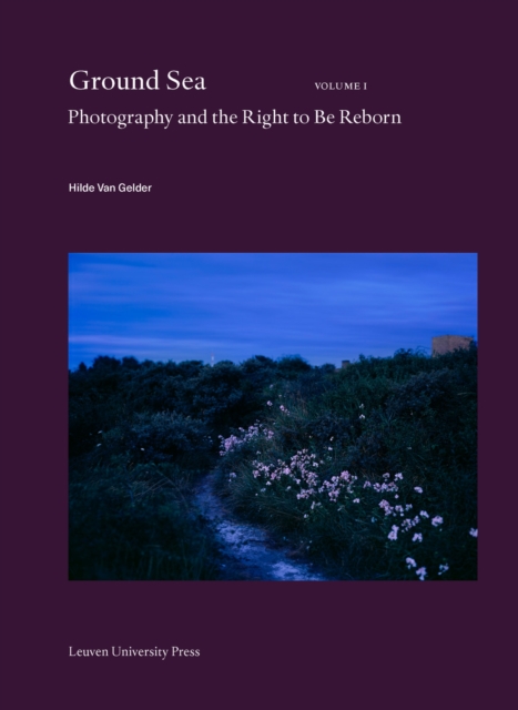 Ground Sea : Photography and the Right to Be Reborn, Paperback / softback Book