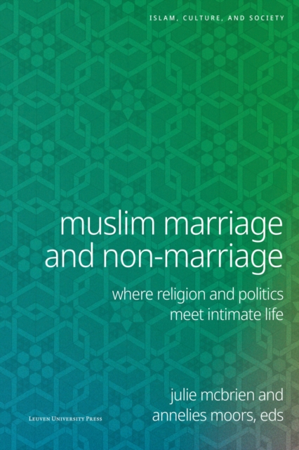 Muslim Marriage and Non-Marriage : Where Religion and Politics Meet Intimate Life, Paperback / softback Book