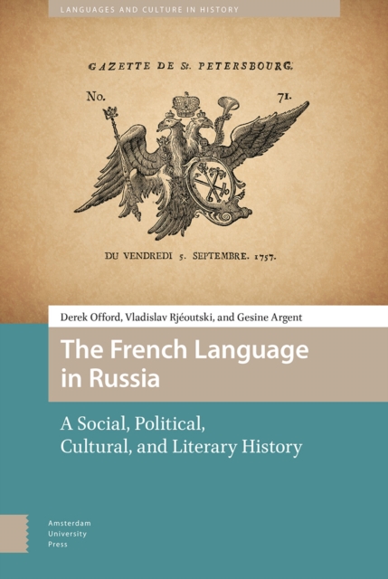 The French Language in Russia : A Social, Political, Cultural, and Literary History, Hardback Book