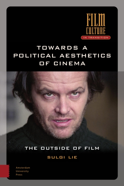 Towards a Political Aesthetics of Cinema : The Outside of Film, Hardback Book