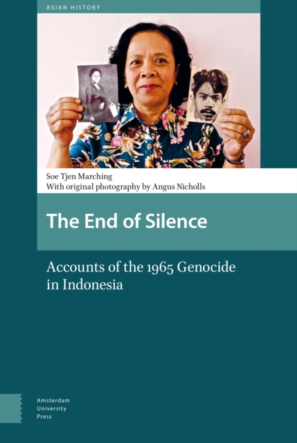 The End of Silence : Accounts of the 1965 Genocide in Indonesia, Hardback Book