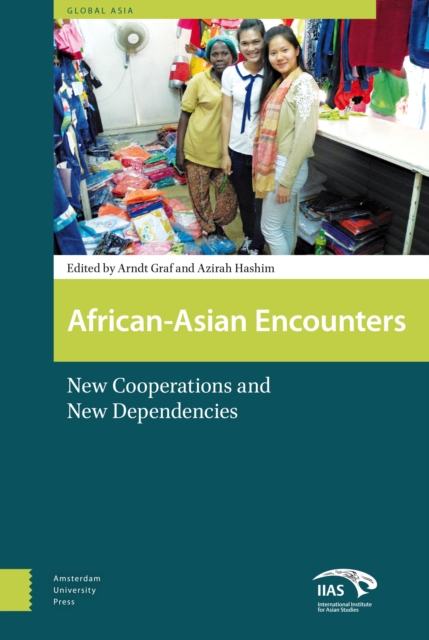 African-Asian Encounters : New Cooperations and New Dependencies, Hardback Book