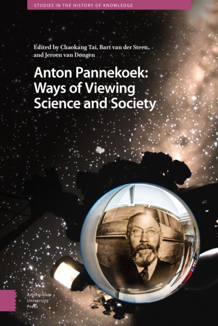 Anton Pannekoek: Ways of Viewing Science and Society, Hardback Book