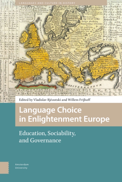 Language Choice in Enlightenment Europe : Education, Sociability, and Governance, Hardback Book
