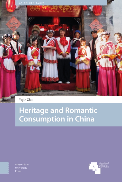 Heritage and Romantic Consumption in China, Hardback Book