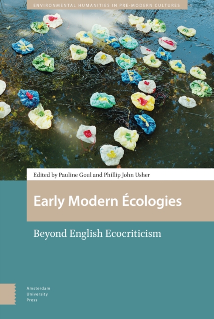 Early Modern Ecologies : Beyond English Ecocriticism, Hardback Book