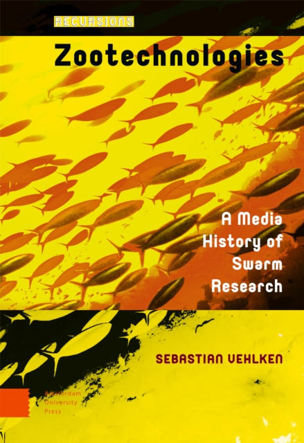 Zootechnologies : A Media History of Swarm Research, Hardback Book