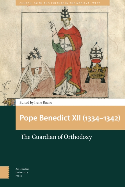 Pope Benedict XII (1334-1342) : The Guardian of Orthodoxy, Hardback Book