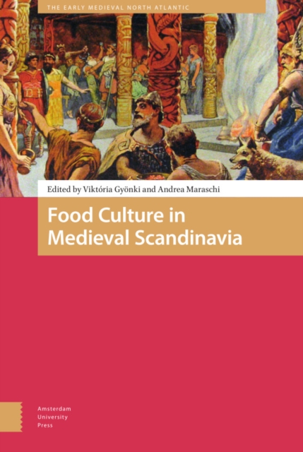 Food Culture in Medieval Scandinavia, Hardback Book