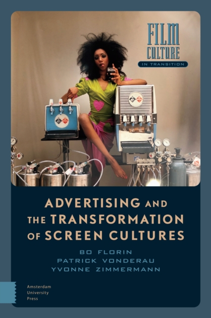 Advertising and the Transformation of Screen Cultures, Paperback / softback Book