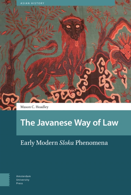 The Javanese Way of Law : Early Modern Sloka Phenomena, Hardback Book