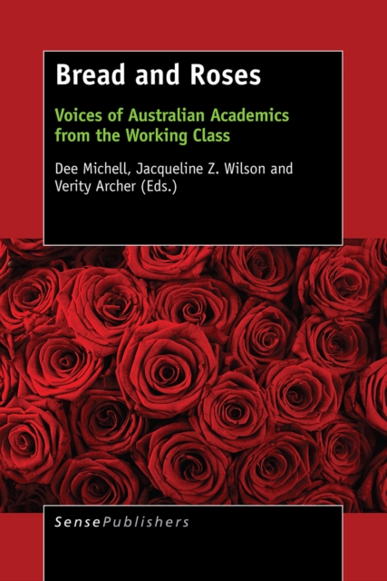 Bread and Roses : Voices of Australian Academics from the Working Class, PDF eBook
