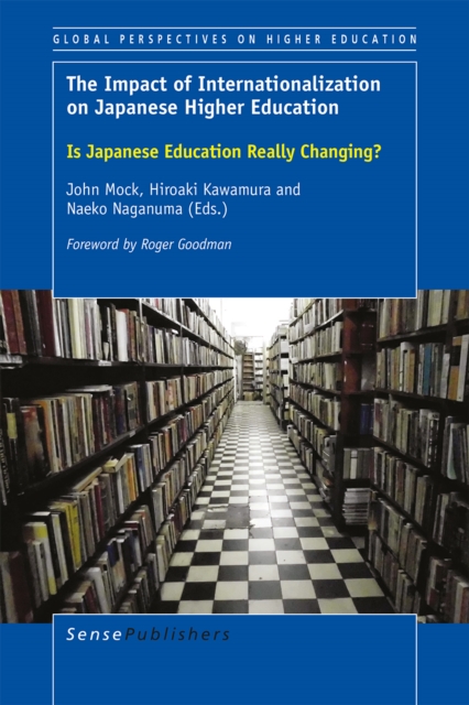 The Impact of Internationalization on Japanese Higher Education : Is Japanese Education Really Changing?, PDF eBook