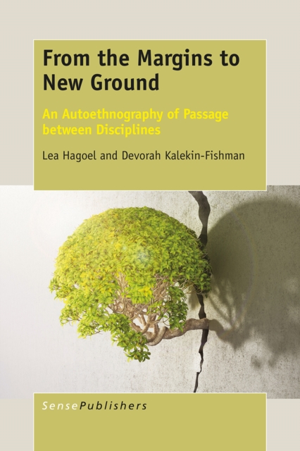 From the Margins to New Ground : An Autoethnography of Passage between Disciplines, PDF eBook