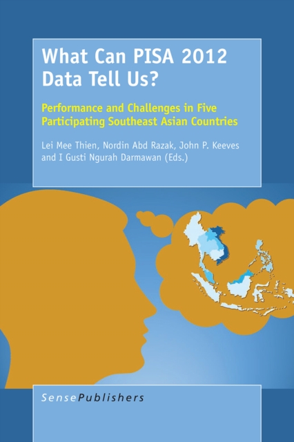 What Can PISA 2012 Data Tell Us? : Performance and Challenges in Five Participating Southeast Asian Countries, PDF eBook